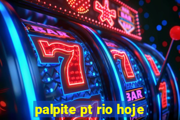 palpite pt rio hoje