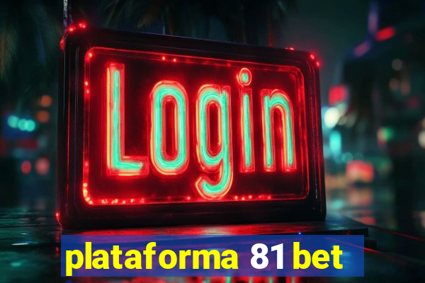 plataforma 81 bet