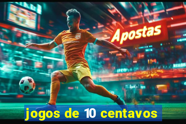 jogos de 10 centavos