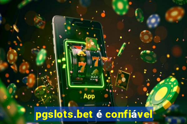 pgslots.bet é confiável