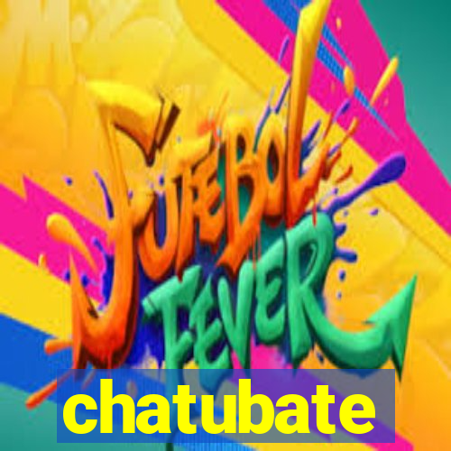 chatubate