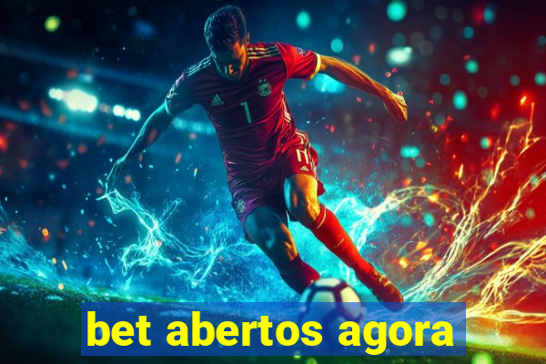 bet abertos agora