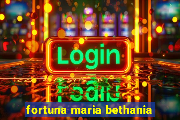 fortuna maria bethania