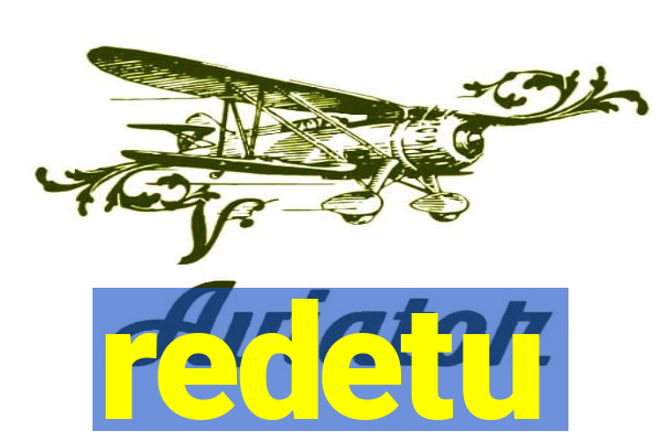 redetu