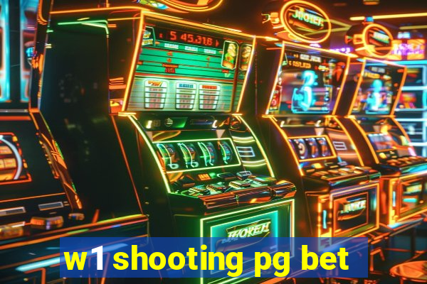 w1 shooting pg bet