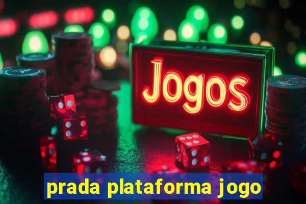 prada plataforma jogo