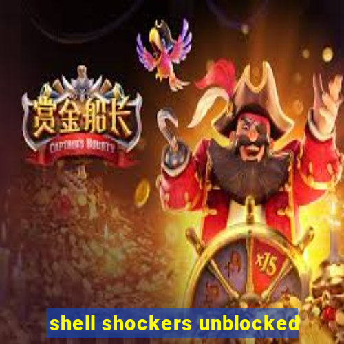 shell shockers unblocked