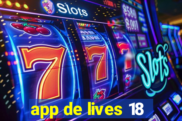 app de lives 18