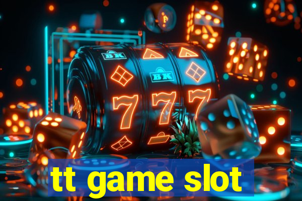 tt game slot