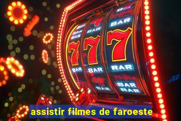 assistir filmes de faroeste