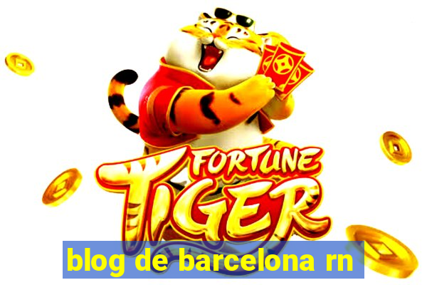 blog de barcelona rn