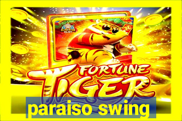 paraiso swing