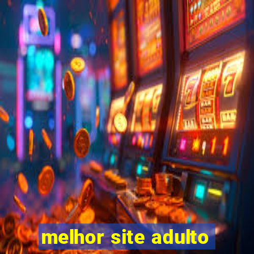 melhor site adulto