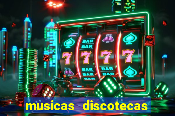 musicas discotecas anos 90