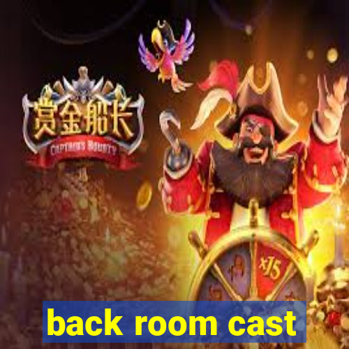 back room cast