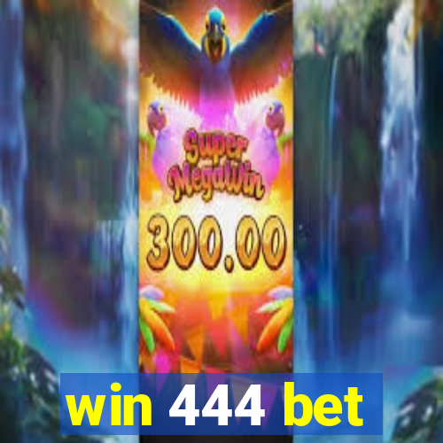 win 444 bet