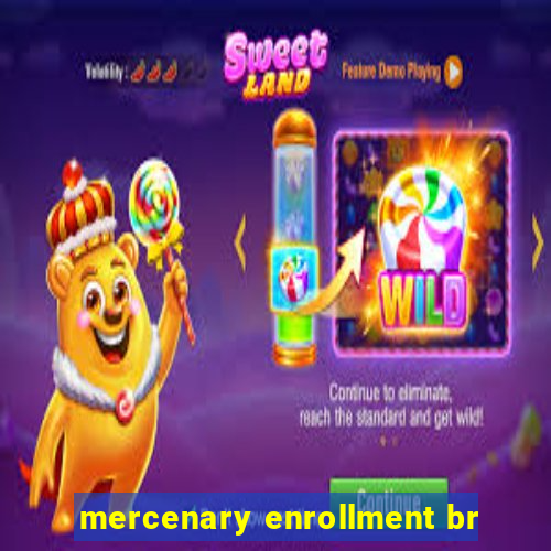 mercenary enrollment br