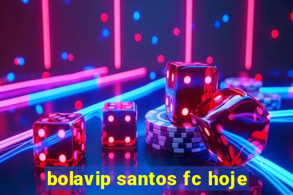 bolavip santos fc hoje