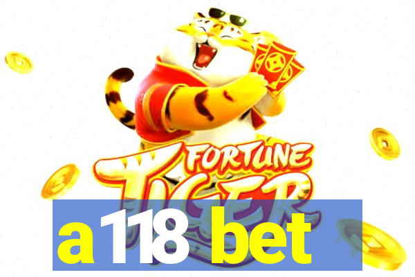 a118 bet