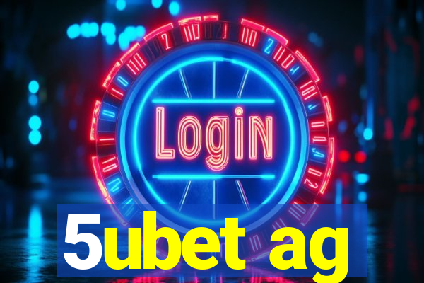 5ubet ag