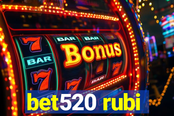 bet520 rubi