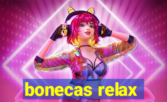 bonecas relax