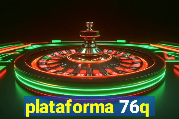 plataforma 76q