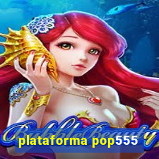 plataforma pop555