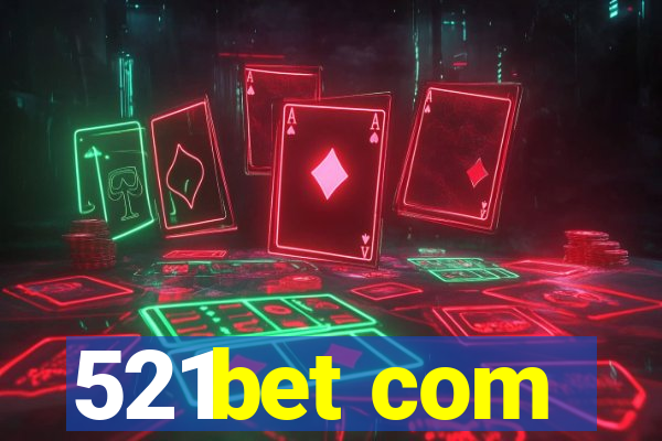 521bet com