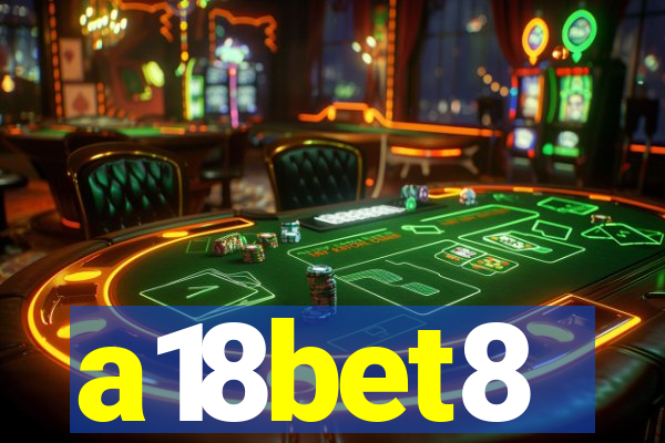 a18bet8