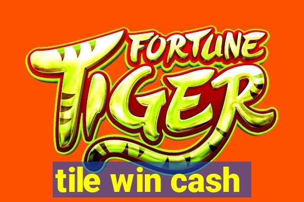 tile win cash