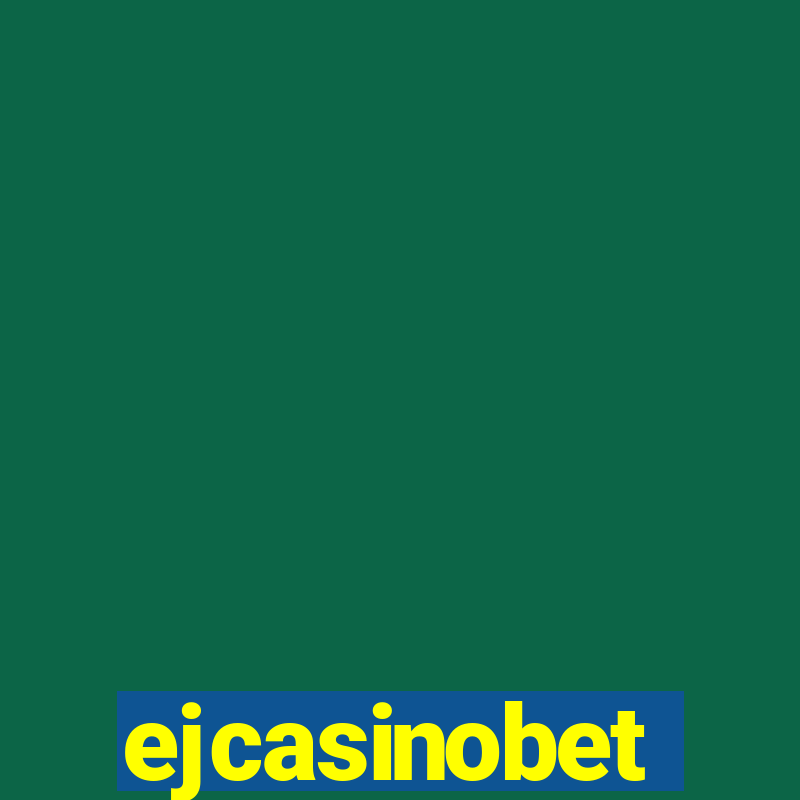 ejcasinobet