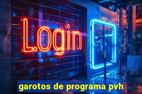 garotos de programa pvh