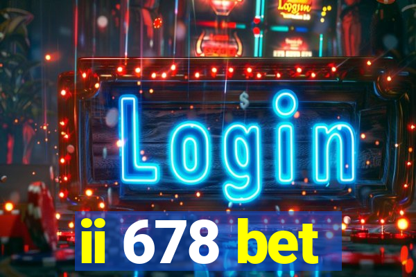 ii 678 bet