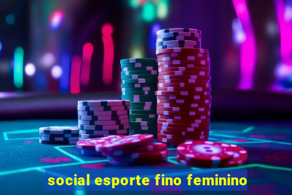 social esporte fino feminino