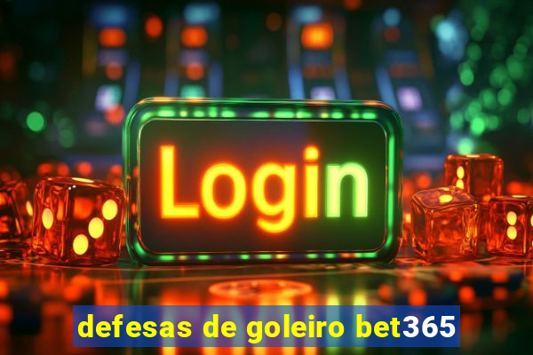 defesas de goleiro bet365