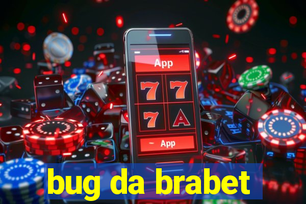 bug da brabet