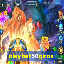 oleybet50giros