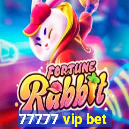 77777 vip bet