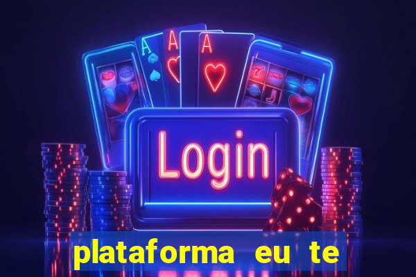 plataforma eu te amo pg