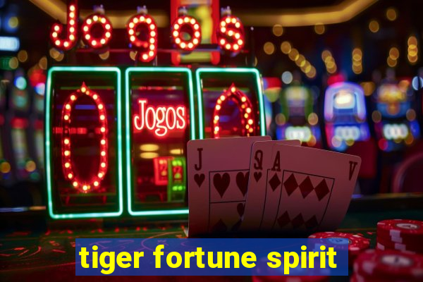 tiger fortune spirit