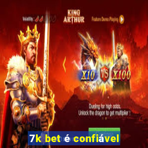 7k bet é confiável