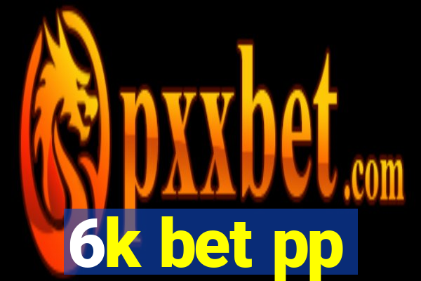 6k bet pp