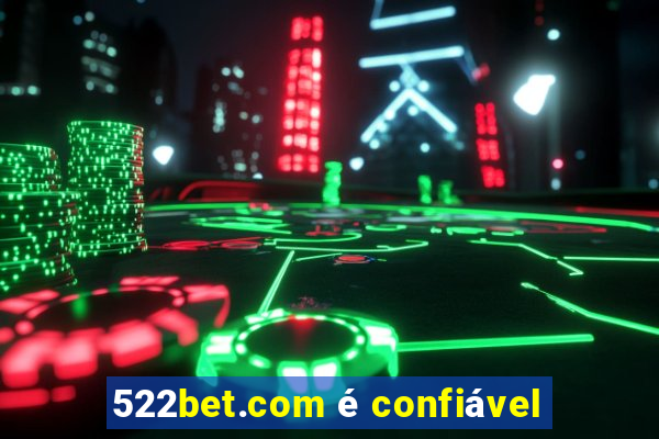 522bet.com é confiável