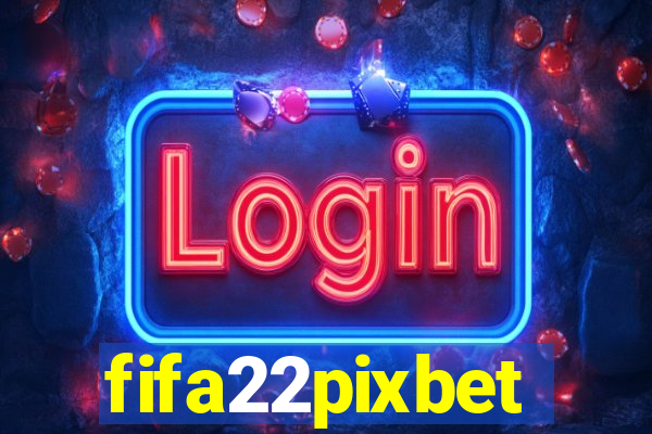 fifa22pixbet