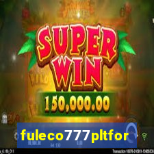 fuleco777pltfor