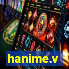 hanime.v