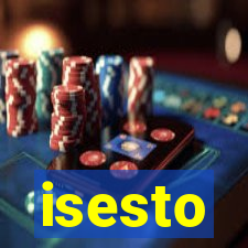 isesto