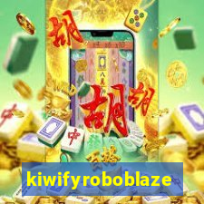 kiwifyroboblaze