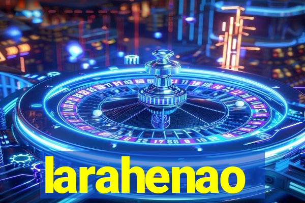 larahenao